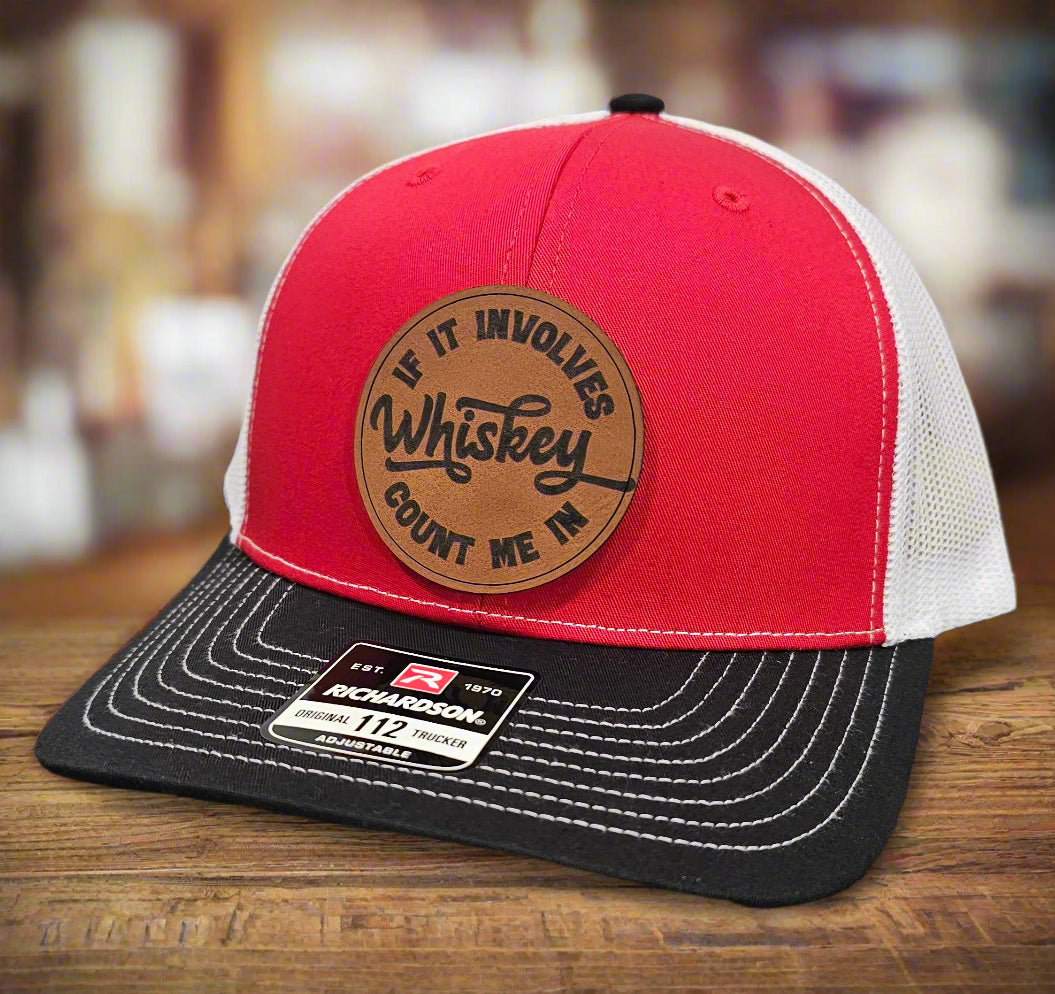 Richardson 112 "If It Involves Whiskey Count Me In" Trucker Hat - Woelfel Custom Designs